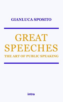 Great Speeches: The Art of Public Speaking - Sposito, Gianluca