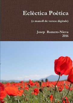 Eclèctica Poètica (o manoll de versos digitals) - Romero-Nieva, Josep