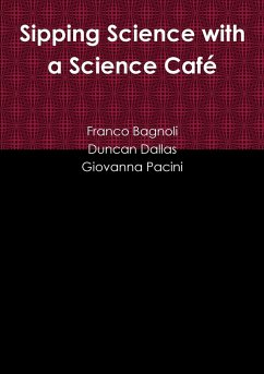 Sipping Science with a Science Café - Bagnoli, Franco; Dallas, Duncan; Pacini, Giovanna