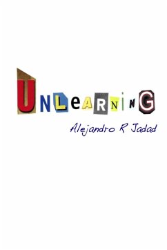 Unlearning - Jadad, Alejandro R.