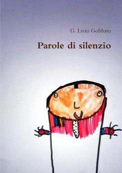 Parole di silenzio - Gobbato, G. Livio