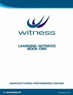 Learning WITNESS Book One - Manufacturing Performance Edition - Lanner Group Ltd