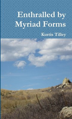 Enthralled by Myriad Forms - Tilley, Kurtis