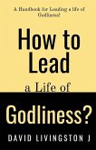 How to Lead a life of Godliness?