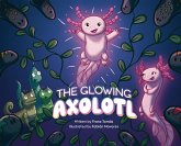 The Glowing Axolotl The Glowing Axolotl
