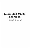 All Things Which Are Good