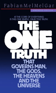 THE ONE TRUTH that governs Man, the Gods, the Heavens and the Universe - Melgar, Fabian