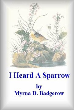 I Heard a Sparrow - Badgerow, Myrna