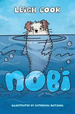 Nobi: Inspiring story about self-confidence, discovery, and friendship for young readers - Cook, Leigh