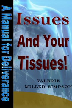 Issues and Your Tissues! - Miller-Simpson, Valerie