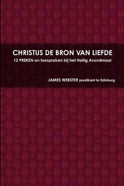Cover CHRISTUS DE BRON VAN LIEFDE, 12 PREKEN en toespraken bij het Heilig Avondmaal