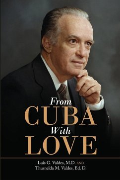 From Cuba With Love - Valdes, M. D. Luis G.; Valdes, Ed. D. Thusnelda M.