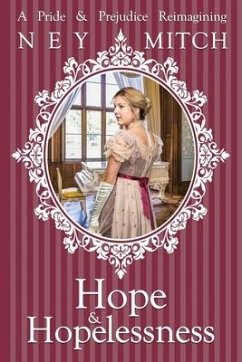 Hope & Hopelessness: A Pride & Prejudice Reimagining - Mitch, Ney