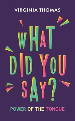 What Did You Say?: Power of the Tongue - Thomas, Virginia