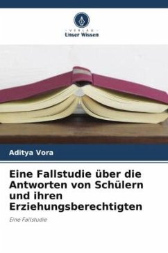 Eine Fallstudie über die Antworten von Schülern und ihren Erziehungsberechtigten - Vora, Aditya