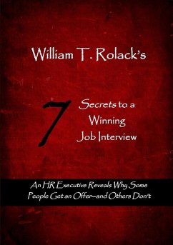 7 Secrets to a Winning Job Interview - Rolack, Sr. William T.