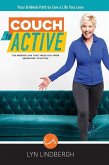 COUCH to ACTIVE: The missing link that takes you from sedentary to active.