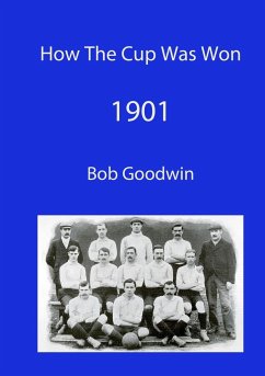 How The Cup Was Won - 1901 - Goodwin, Bob