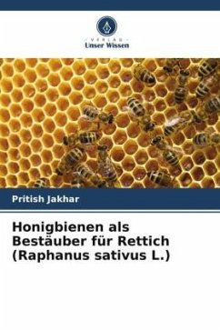 Honigbienen als Bestäuber für Rettich (Raphanus sativus L.) - Jakhar, Pritish