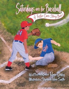 Saturdays are for Baseball: A Foster Care Story - Daley, Kimber Kaye