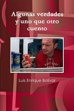 Algunas verdades y uno que otro cuento - Bolivar, Luis Enrique