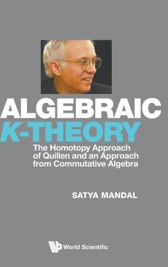 Algebraic K-Theory: The Homotopy Approach of Quillen and an Approach from Commutative Algebra - Mandal, Satya