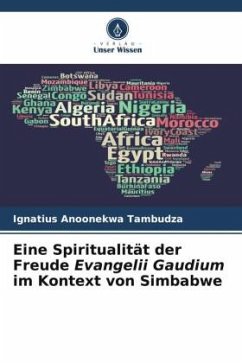Eine Spiritualität der Freude Evangelii Gaudium im Kontext von Simbabwe - Tambudzai, Ignatius Anoonekwa