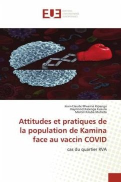 Attitudes et pratiques de la population de Kamina face au vaccin COVID - Mwema Kipanga, Jean-Claude;Kalenga Kukula, Raymond;Kiluba Muheta, Marcel