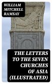 The Letters to the Seven Churches of Asia (Illustrated) (eBook, ePUB)