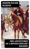 The Adventures of a Revolutionary Soldier (eBook, ePUB)