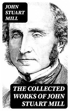 The Collected Works of John Stuart Mill (eBook, ePUB) - Mill, John Stuart