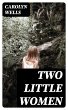 Two Little Women (eBook, ePUB) - Bild 1