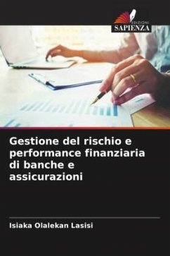 Gestione del rischio e performance finanziaria di banche e assicurazioni - Lasisi, Isiaka Olalekan