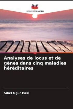 Analyses de locus et de gènes dans cinq maladies héréditaires - Ugur Iseri, Sibel