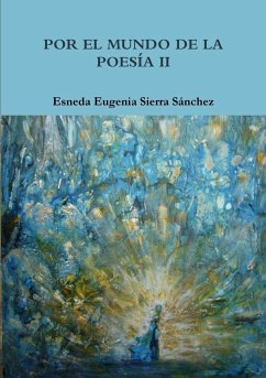 POR EL MUNDO DE LA POESÍA II - Sierra Sánchez, Esneda Eugenia