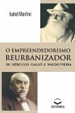 O Empreendedorismo Reurbanizador de Hércules Galló e Waldo O Empreendedorismo Reurbanizador de Hércules Galló e Waldo