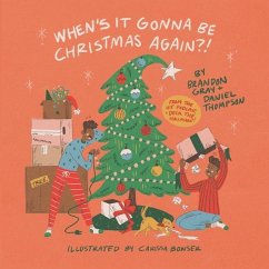 When's It Gonna Be Christmas Again?! - Thompson, Daniel; Gray, Brandon