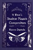 A Witch's Shadow Magick Compendium