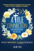 A TRUE CONNECTION - CHRISTIAN DEVOTIONAL FOR TEEN GIRLS