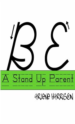 BE A STAND UP PARENT - Harrison, Arlene