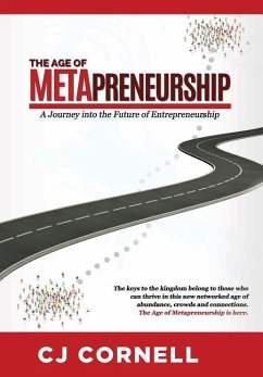 The Age of Metapreneurship: A Journey into the Future of Entrepreneurship - Cornell, Cj