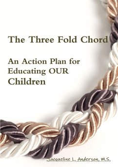 The Three Fold Chord - An Action Plan for Educating OUR Children - Anderson, Jacqueline