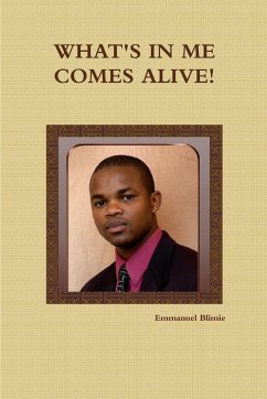 WHAT'S IN ME COMES ALIVE! - Blimie, Emmanuel