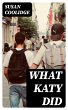 What Katy Did (eBook, ePUB) - Bild 1
