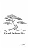 Beneath the Bonsai Tree