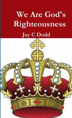 We Are God's Righteousness - Dodd, Jay C.