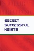 Secret Successful Heist