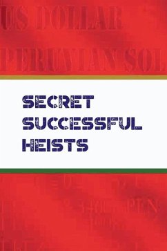 Secret Successful Heist - Higgins, Antonio J