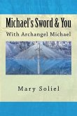 Michael's Sword & You: With Archangel Michael