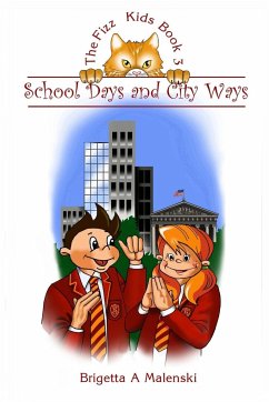 School Days and City Ways. Fizz Kids Book 3 - Malenski, Brigetta Ann